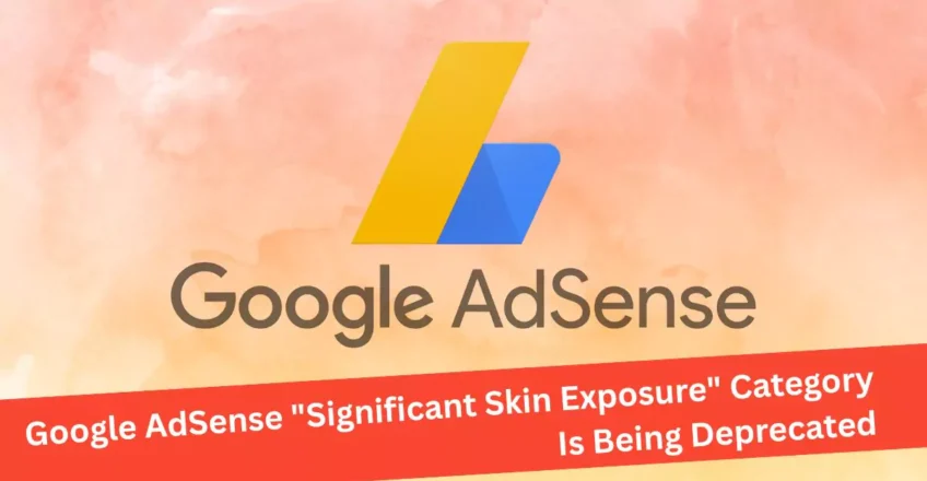 google adsense significant skin exposure deprecate